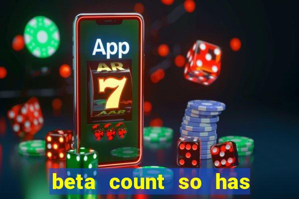 beta count so has changed pt br